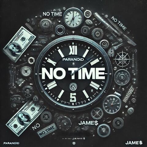 NO TIME (feat. Jame$)