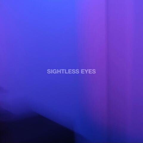 Sightless Eyes