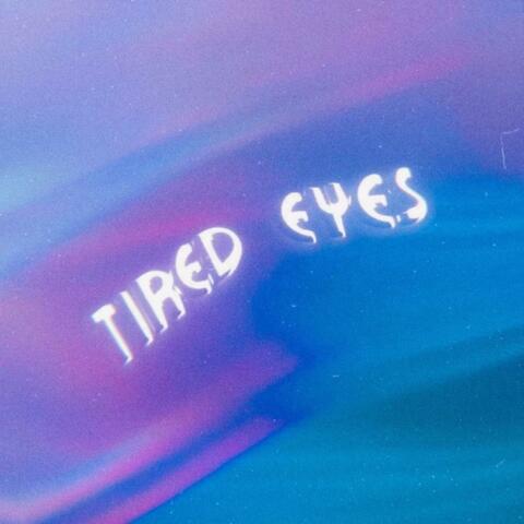 Tired Eyes (feat. aloe)
