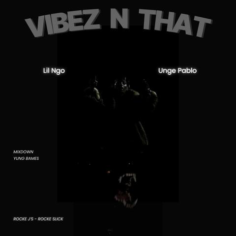 Vibez N That  (feat. Unge Pablo)