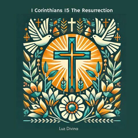 1 Corinthians 15 The Resurrection