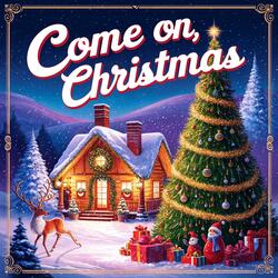 Come On, Christmas