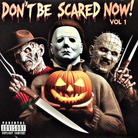Don't Be Scared Now! VOL 1