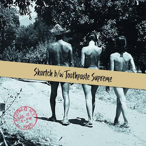 Skartch b​/​w Toothpaste Supreme