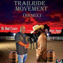Trailride Movement (feat. Jeter Jones) (Remix)