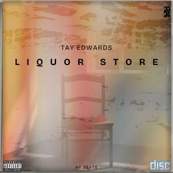 Liquor Store (feat. Tay Edwards)