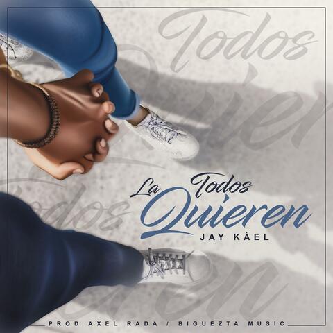 Todos La Quieren