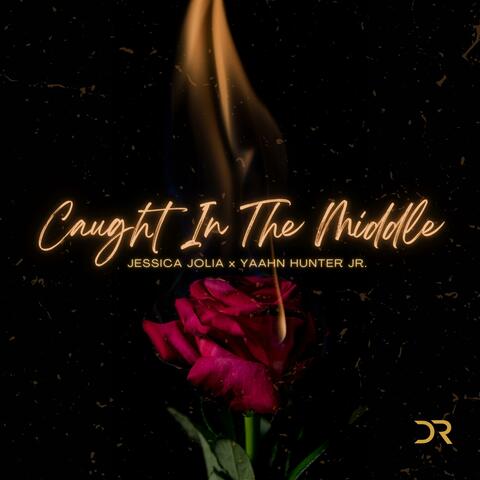 Caught In The Middle (feat. Yaahn Hunter Jr.)