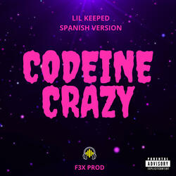 Codeine Crazy (Spanish Version)