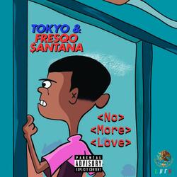 No More Love (feat. Fresqo Santana)