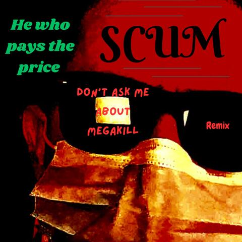 He Who Pays the Price (Don't ask me about Megakill remix)