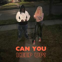 Can You Keep Up? (feat. Trap Chamberlin)