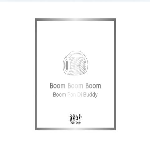 Boom Pon Di Buddy (Boom Boom Boom)