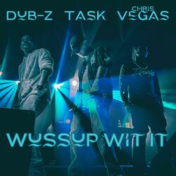 Wussup Wit It (feat. Chris Vegas & Dub-Z)