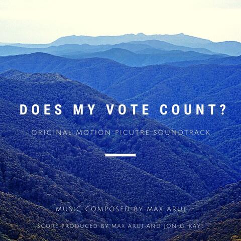 Does My Vote Count? (Original Motion Picture Soundtrack)