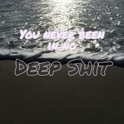 Deep Shit