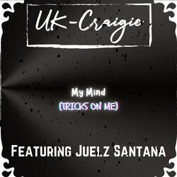 My Mind (Tricks On Me) (feat. Juelz Santana)