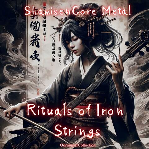 Rituals of Iron Strings (ShamisenCore Metal Vol. 1)