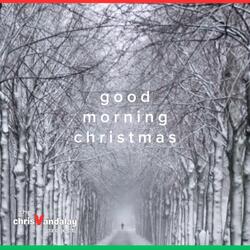 Good Morning Christmas