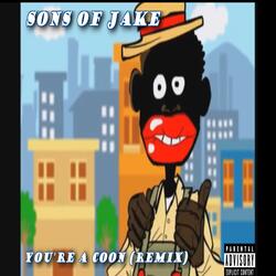 You're a Coon (Remix)
