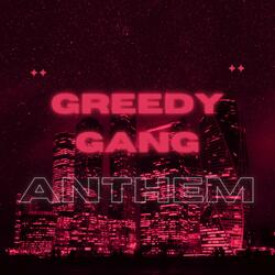 Greedy Gang Anthem