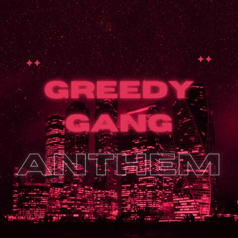 Greedy Gang Anthem
