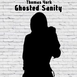 Ghosted Sanity