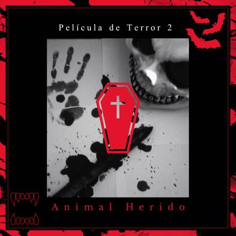 Película de Terror 2: "Animal Herido"