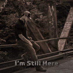 I'm Still Here