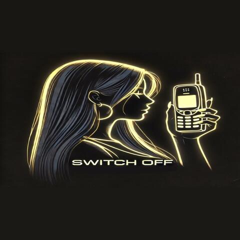 SWITCH OFF