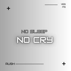 No Sleep-No Cry