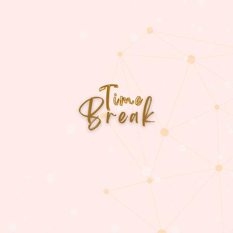 Break Time