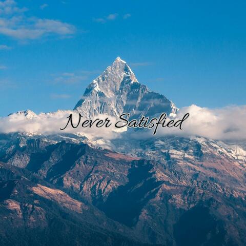Never Satisfied
