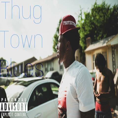 Thug Town Blues