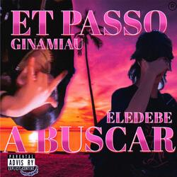 ET PASSO A BUSCAR (feat. ginamiau)