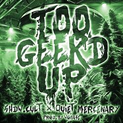 TOO GEEK'D UP (feat. WOBASE)
