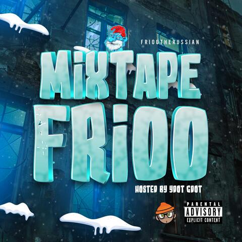 MIXTAPE FRIOO (Hosted by YdotGdot)