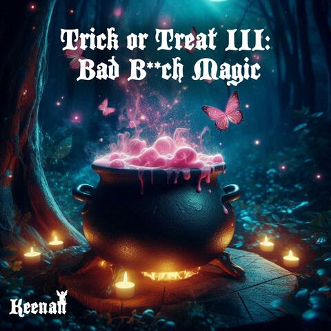 Trick or Treat III: Bad Bitch Magic