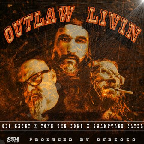 Outlaw Livin (feat. Swamptree Sater & Ole Skeet)