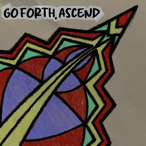 Go Forth, Ascend (feat. EJ Reyes)