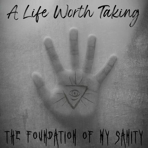 The Foundation of My Sanity