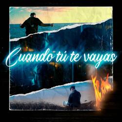 Cuando Tú Te Vayas