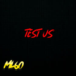 TEST US