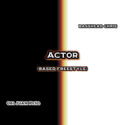 Actor  (feat. BASSHEAD CHRIS) (Raw Mix)