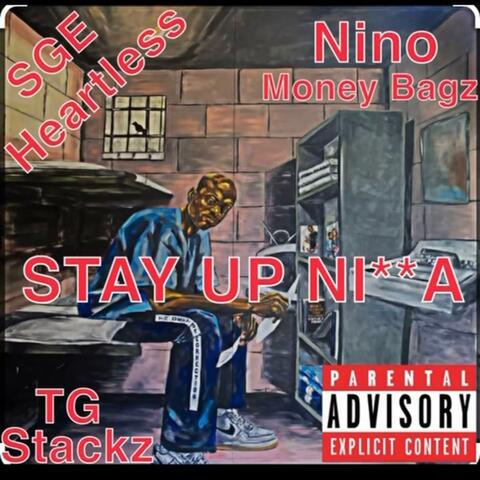 STAY UP NIGGA (feat. TG Stackz & Nino Money Bagz)