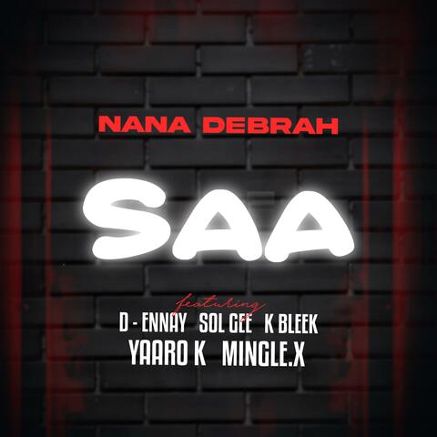Saa (feat. D-Ennay, Sol Gee, K Bleek, Yaaro K & Mingle.X)