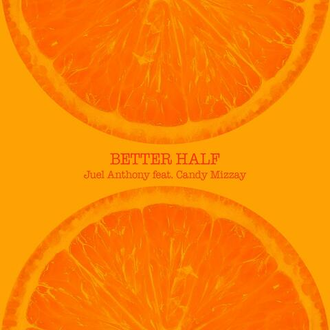 Better Half (feat. Candy Mizzay)
