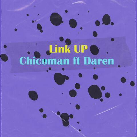 Link UP  (feat. Chicoman)