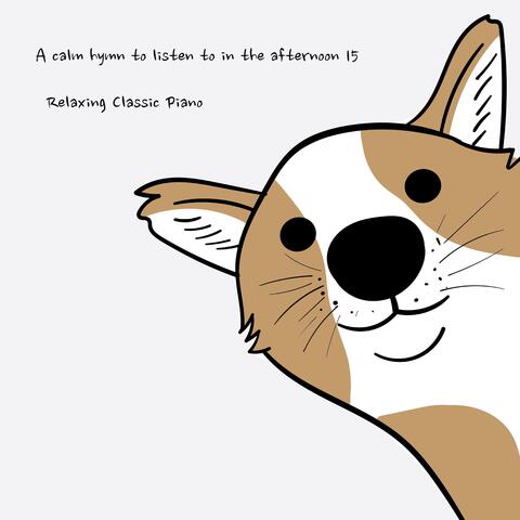 A calm hymn to listen to in the afternoon 15