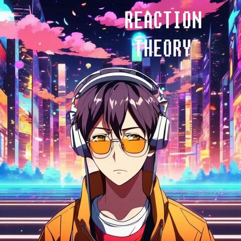 Reaction Theory